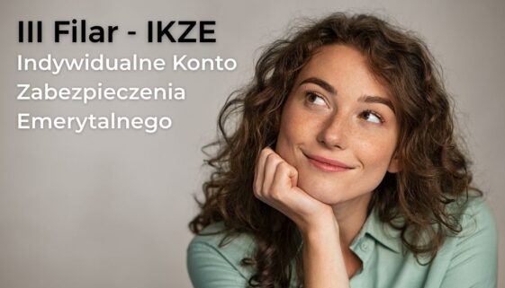 III Filar: Indywidualne Konto Zabezpieczenia Emerytalnego (IKZE)