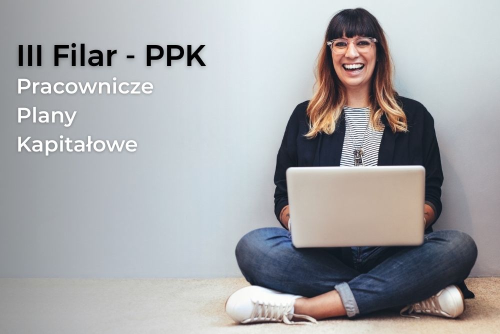 Pracownicze Plany Kapitałowe (PPK) Pracownicze Plany Kapitałowe (PPK)