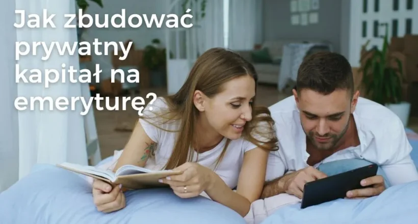 Jak zbudować prywatny kapitał na emeryturę? IKE, IKZE i Vienna Life