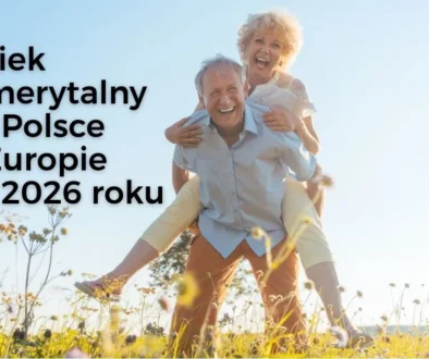 Wiek emerytalny w Polsce i Europie w 2026 roku
