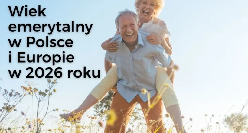 Wiek emerytalny w Polsce i Europie w 2026 roku