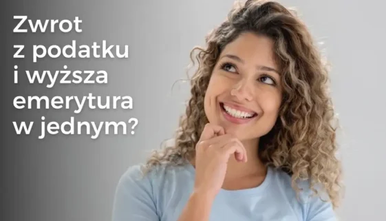 Zwrot z podatku i wyższa emerytura w jednym? Uśmiechnięta kobieta myśląca o zwrocie z podatku i oszczędzaniu na wyższą emeryturę.