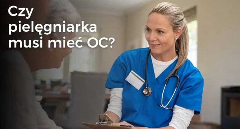 OC pielęgniarki i położnej – obowiązkowe ubezpieczenie i ochrona przed odpowiedzialnością finansową