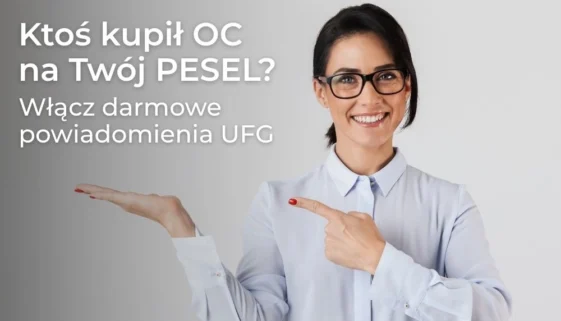 Ktoś kupił OC na Twój PESEL? Włącz darmowe powiadomienia UFG Ktoś kupił OC na Twój PESEL? Włącz darmowe powiadomienia UFG